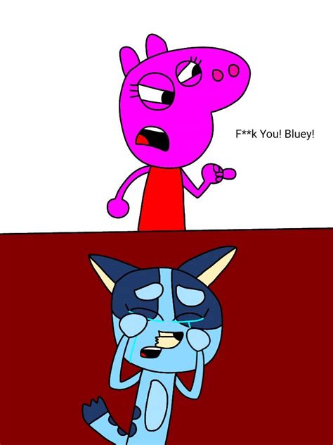 Peppa Pig Hates Bluey Heeler by CyAndreaJune272010 on DeviantArt