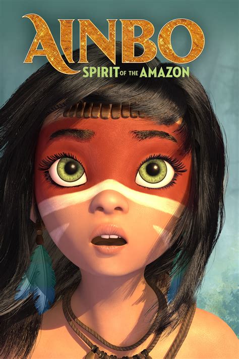 AINBO: Spirit of the Amazon (2021) - Posters — The Movie Database (TMDB)