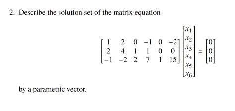 Solved 2. Describe the solution set of the matrix equation | Chegg.com