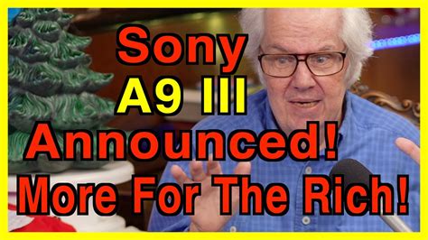 Sony A9 III Announced - More For The Rich - YouTube