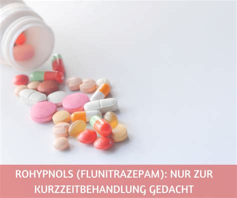 Rohypnol (Flunitrazepam): nur zur Kurzzeitbehandlung gedacht