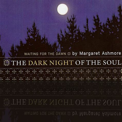 The Dark Night of the Soul - Margaret Ashmore