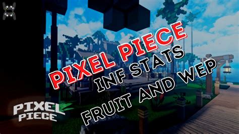 SCRIPT PIXEL PIECE INF STATS | FRUIT | WEAPON - YouTube