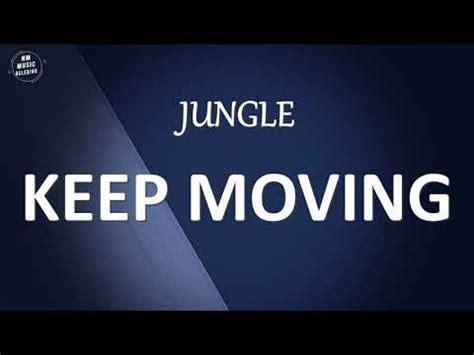 JUNGLE - KEEP MOVING (Lyrics) - YouTube