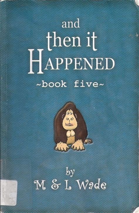 And Then it Happened: Book Five by M. Wade