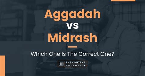 Aggadah vs Midrash: Which One Is The Correct One?