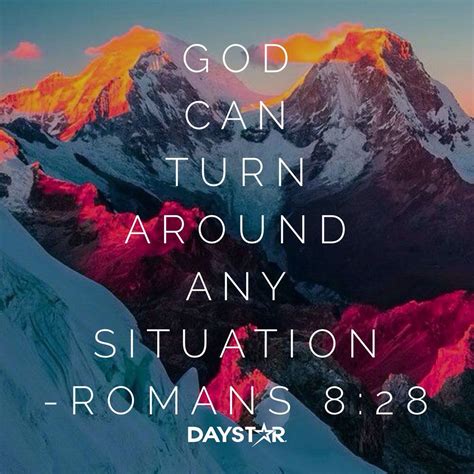 God can turn around any situation. Romans 8:28 [Daystar.com] | Bible ...