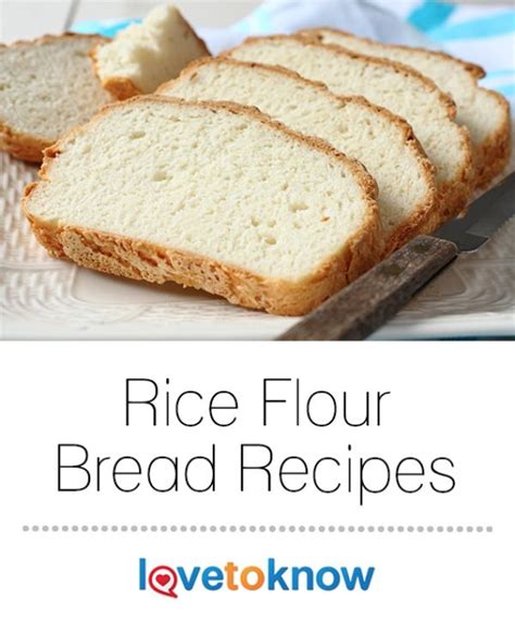 Rice Flour Bread Recipes | LoveToKnow | Sweet rice flour recipe, Rice ...