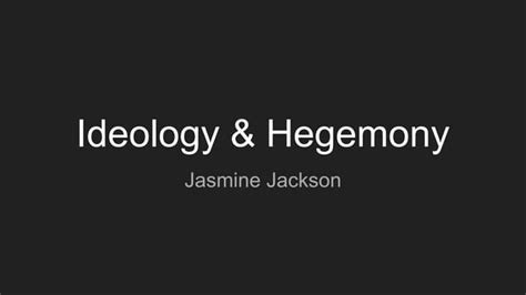 Ideology & Hegemony | PPT