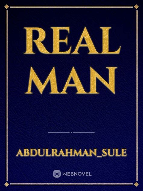 Read Real Man - Abdulrahman_sule - WebNovel