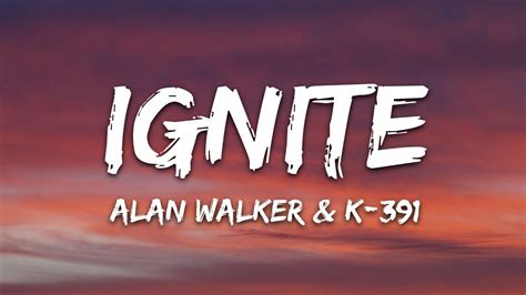 Alan Walker & K-391 - Ignite (Lyrics) ft. Julie Bergan & Seungri - YouTube