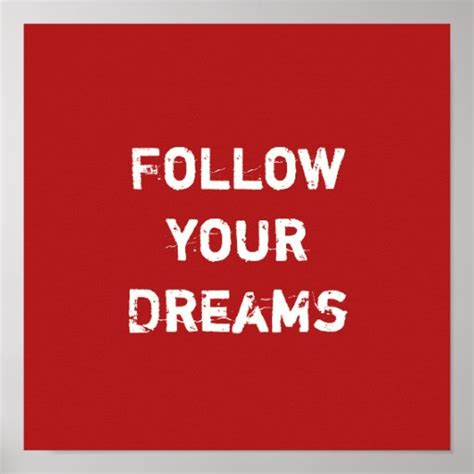 Follow your Dreams. Poster | Zazzle