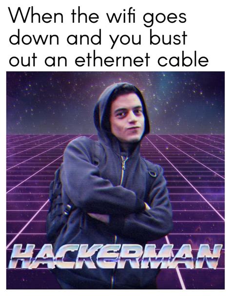 Ethernet cable > any wifi signal ever | Hackerman | Know Your Meme