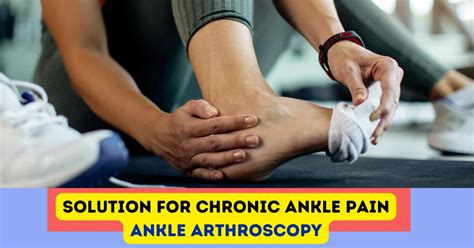 Ankle Arthroscopy : Solution for Chronic Ankle Pain- Dr. Vinil Shinde