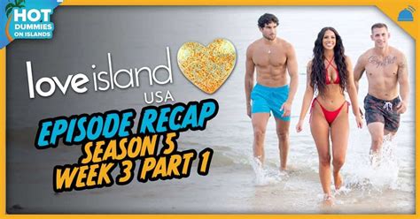 Love Island USA Season 5 | Week 3 Part 1 Recap – RobHasAwebsite.com