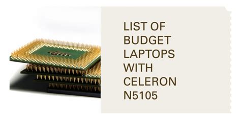 List of Budget Laptops with Celeron N5105 - Best Value