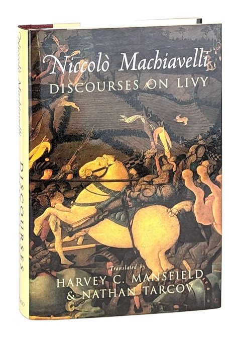 Discourses on Livy : Machiavelli, Niccolo, Mansfield, Harvey C., Tarcov, Nathan, Mansfield ...