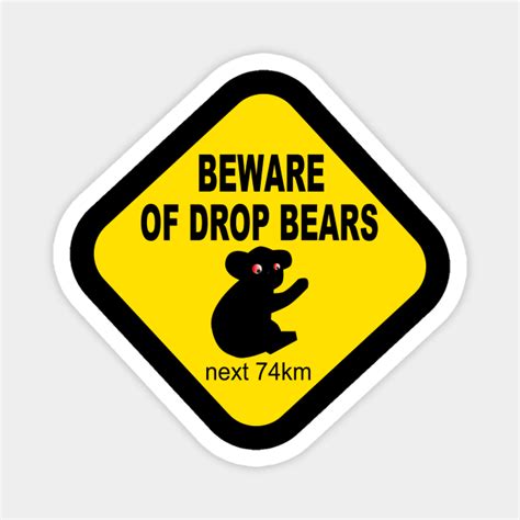 Beware of drop bears Australian road sign - Drop Bears - Magnet | TeePublic