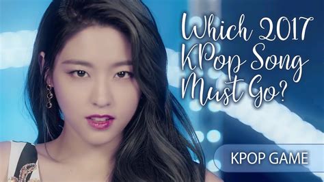 [KPOP GAME] Which 2017 KPop Song Must Go? - YouTube