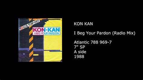 KON KAN - I Beg Your Pardon (Radio Mix) - 1988 - YouTube