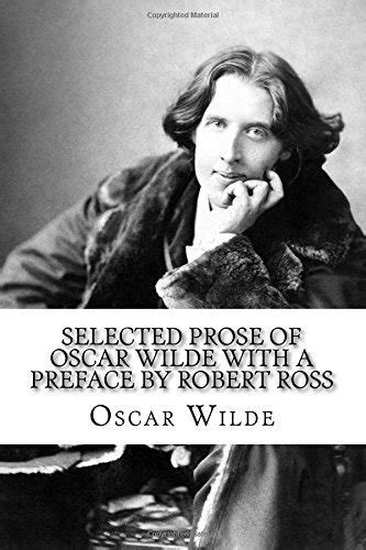 Selected Prose of Oscar Wilde with a Preface by Robert Ross by Oscar Wilde | Goodreads