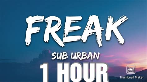 Sub Urban - Freak (Lyrics) [1 HOUR] - YouTube