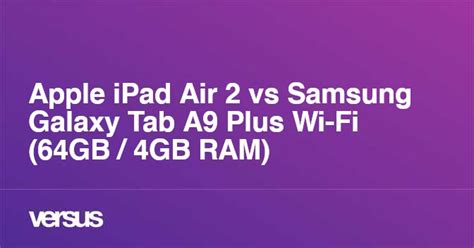 Apple iPad Air 2 vs Samsung Galaxy Tab A9 Plus Wi-Fi (64GB / 4GB RAM ...