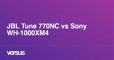 JBL Tune 770NC vs Sony WH-1000XM4: What is the difference?