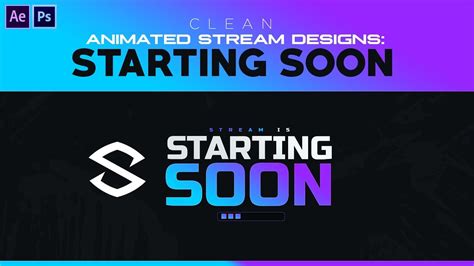 PS/AE Tutorial: Animated Stream Designs: Clean Starting Soon Screen ...