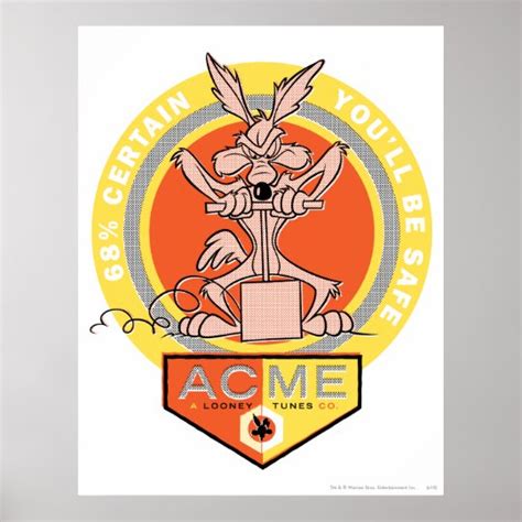 Wile E Coyote Acme - 68% Certain You'll Be Safe 2 Poster | Zazzle