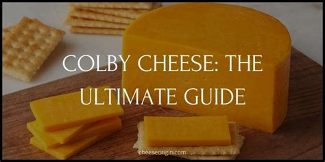 What is Colby Cheese? Unveiling the Secrets of this American Original