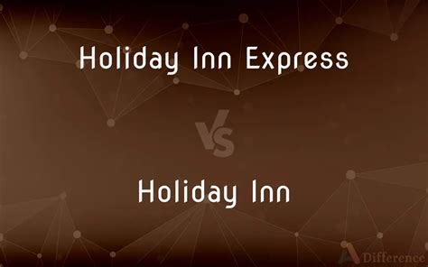 Holiday Inn Express vs. Holiday Inn — What’s the Difference?