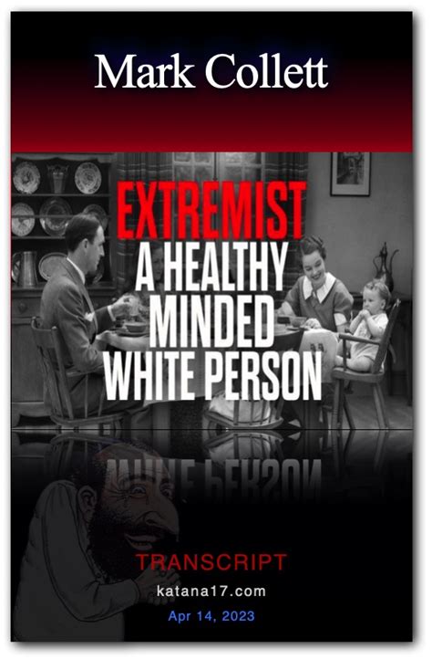 Mark Collett – Extremist – A Healthy Minded White Person – Apr 14, 2023 ...