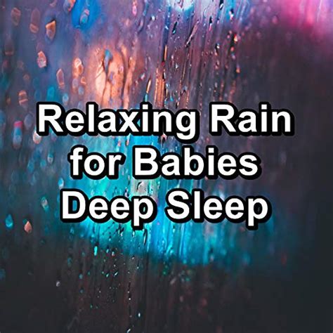 Spiele Relaxing Rain for Babies Deep Sleep von Rain Sounds for Sleep ...