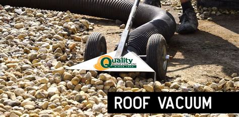 Special Vacuum Helps Facilitate Ballast Roof Rock Removal – Quality Roofing