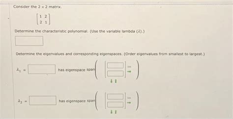 Solved Consider the 2 x 2 matrix. Determine the | Chegg.com