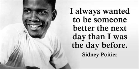 Sidney Poitier | Quote of the day, Networking quotes, Thought of the day