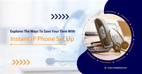 Save Your Time With Instant IP Phone Set Up