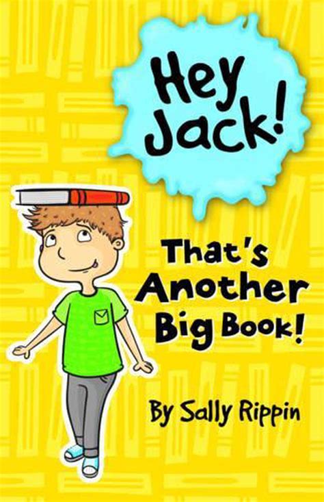 Hey Jack! That's Another Big Book by Sally Rippin, Paperback ...