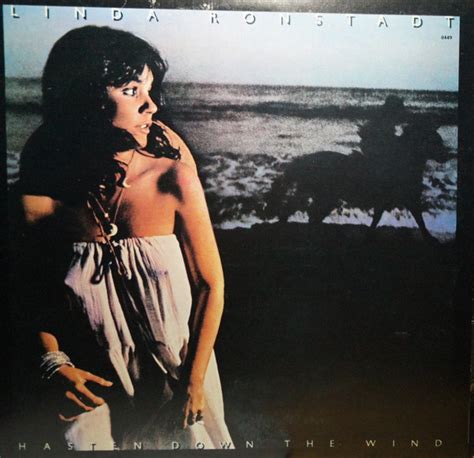 Linda Ronstadt – Hasten Down The Wind (1976, Vinyl) - Discogs