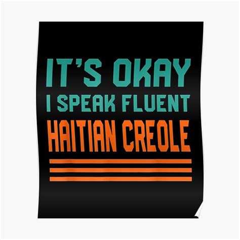 " Okay Speak Fluent Haitian Creole Haiti Language" Poster by ...