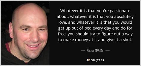 TOP 14 QUOTES BY DANA WHITE | A-Z Quotes