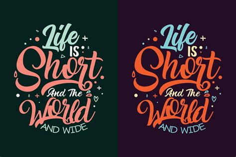 Life is short and the world and wide inspirational slogan quotes for t ...