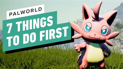 Palworld: 7 Things to Do First - IGN