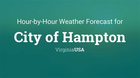 Hourly forecast for City of Hampton, Virginia, USA