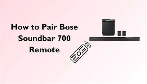 How to Pair Bose Soundbar 700 Remote | Your Own Consumer