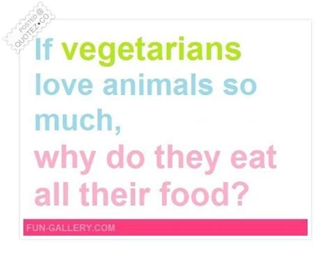 Funny Vegetarian Quotes. QuotesGram