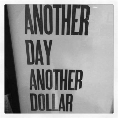 Another Day Another Dollar Quotes. QuotesGram