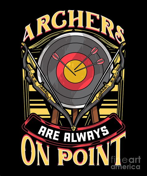 Funny Archers Are Always On Point Archery Pun Digital Art by The Perfect Presents | Fine Art America