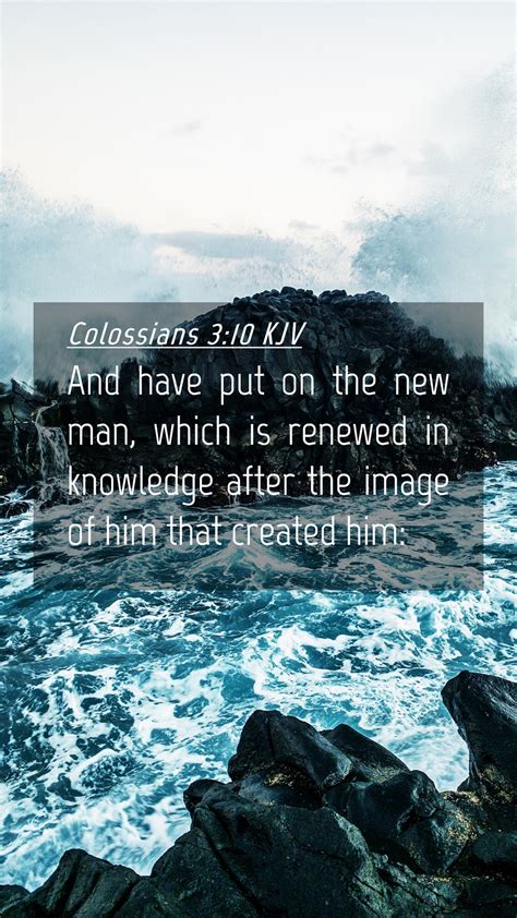 Colossians 3:10 KJV Mobile Phone Wallpaper - And have put on the new ...